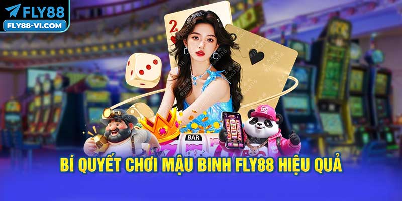 Bí Quyết Chơi Mậu Binh FLY88 Hiệu Quả