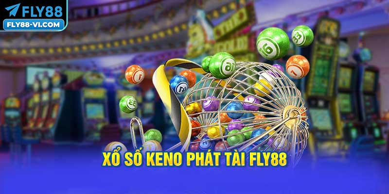 ổ Số Keno Phát Tài FLY88