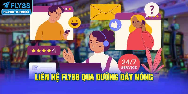 Liên hệ FLY88 qua đường dây nóng