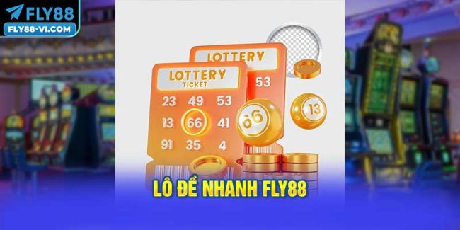 Lô đề nhanh FLY88 - Sự kết hợp giữa truyền thống và hiện đại