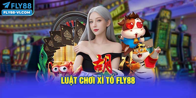 Luật Chơi Xì Tố FLY88