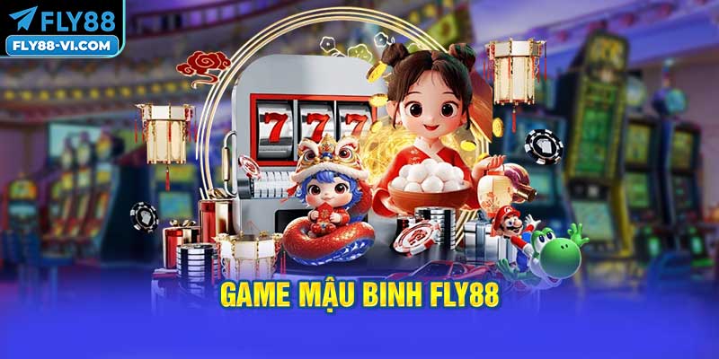 Game Mậu Binh FLY88