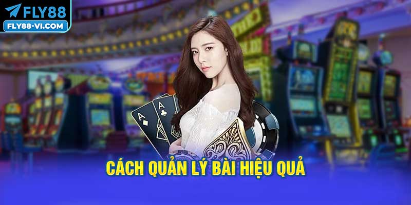 Cách Quản Lý Bài Hiệu Quả