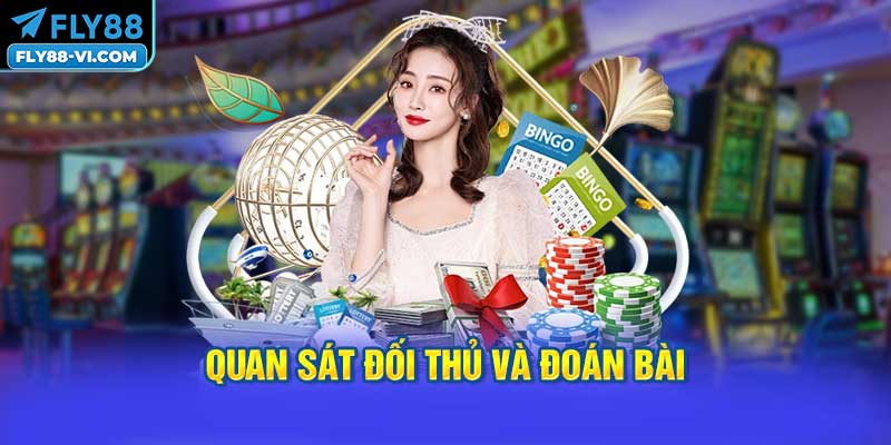 Quan sát đối thủ và đoán bài
