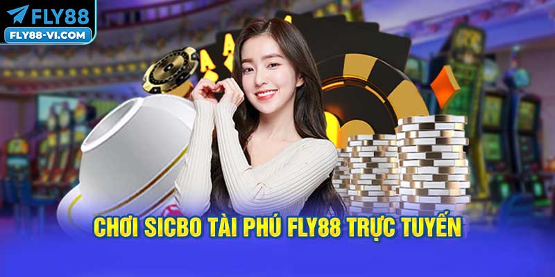 chơi Sicbo Tài Phú FLY88 trực tuyến