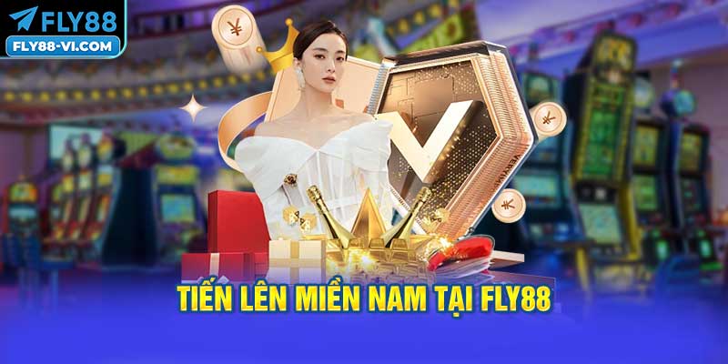 Tiến Lên Miền Nam tại FLY88
