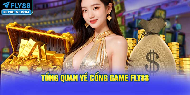Tổng Quan Về Cổng Game FLY88