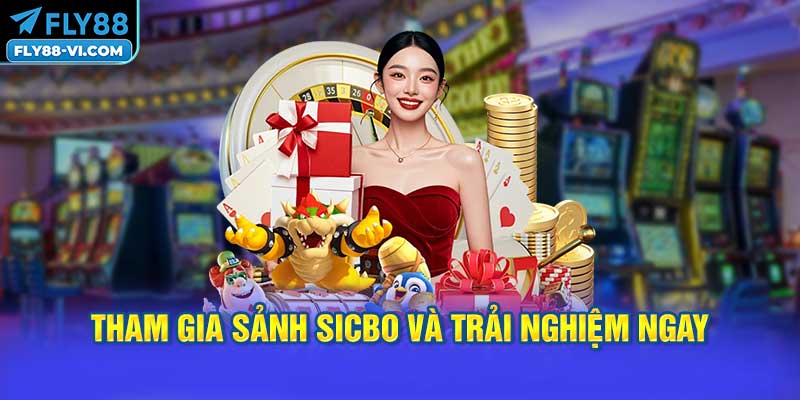 Tham gia sảnh Sicbo và trải nghiệm ngay