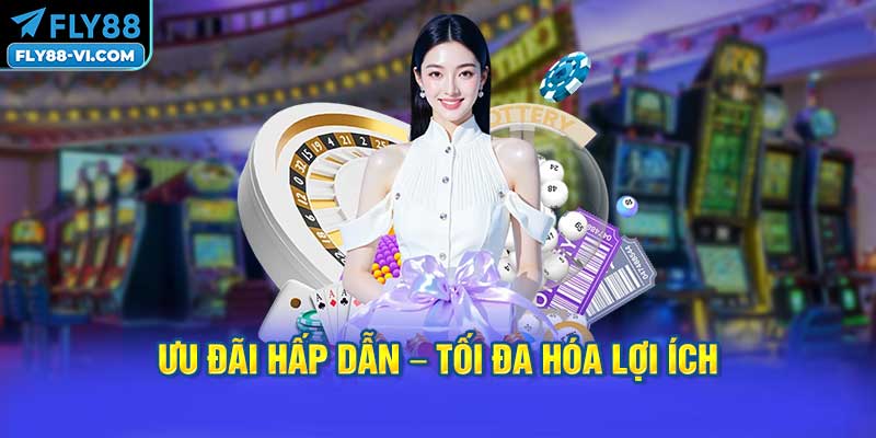 Ưu Đãi Hấp Dẫn – Tối Đa Hóa Lợi Ích